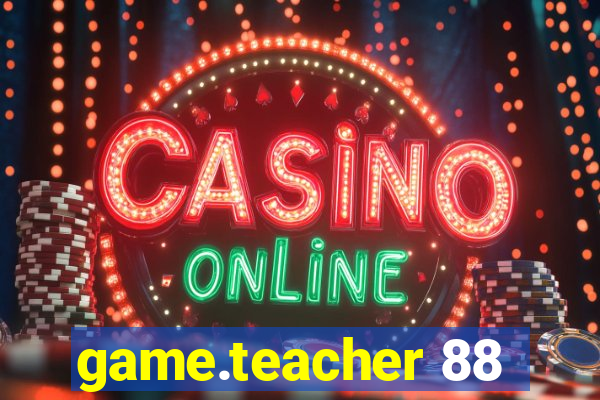 game.teacher 88